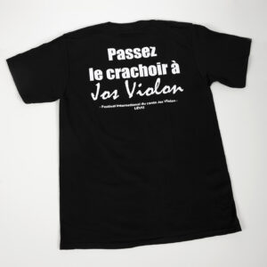 T-shirt « Passez le crachoir à Jos Violon »
